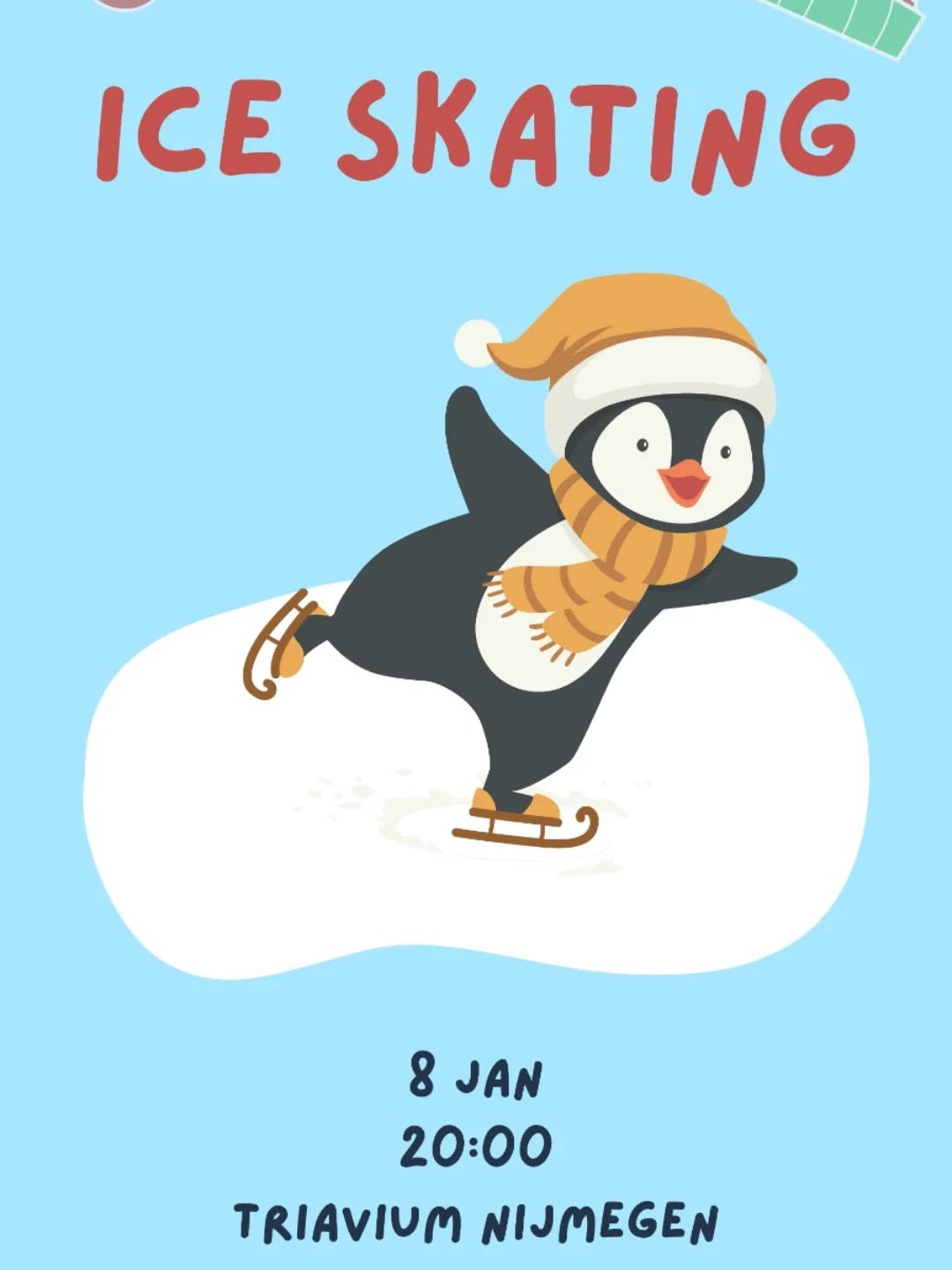 Het is winter en daar hoort bij schaatsen! Kom gezellig met ons schaaten op 8 jan 20:00 bij het Travium, Nijmegen.
Schaatsen zijn op locatie te huur
Dit is een Bring a friend activiteit dus neem vooral een extra vriend mee!
Tickets zijn voor je eigen rekening maar leden krijgen een gratis drankje achteraf!
_____
It's winter and with winter comes Ice skating! Come join us on Januari 9th at 20:00 at Travium, Nijmegen.
Ice skates can be rented at the location
This is a bring a friend so bring a friend with you if you like
Tickets are at your own expence but members get a free drink after!
