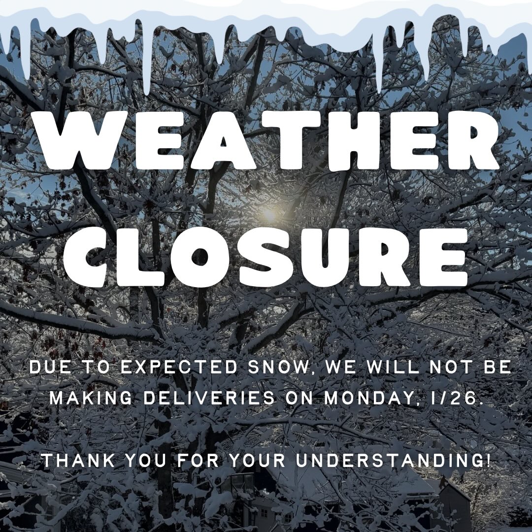 ❄️ Snow day update! ❄️
Due to the forecasted weather, we will be closed for deliveries on Monday 1/26.
We’ll be back on the road as soon as it’s safe.
Thanks so much for your understanding 💙